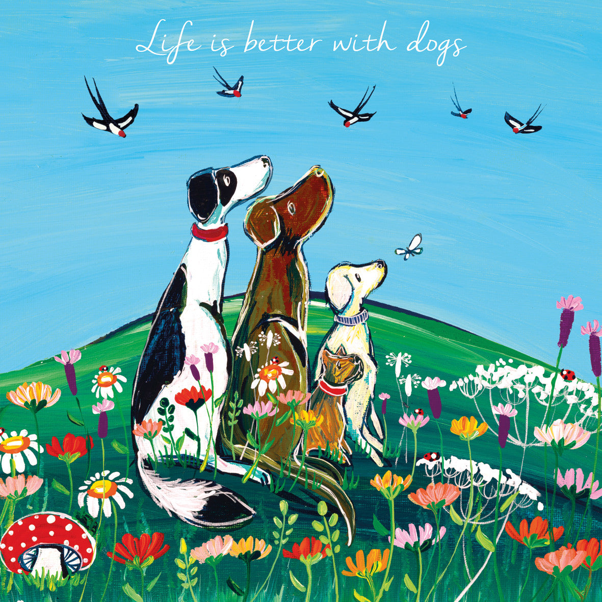 "Life is Better with Dogs " Kate Andrew card